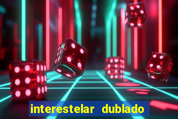 interestelar dublado download mega