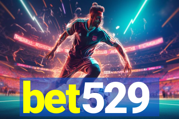 bet529