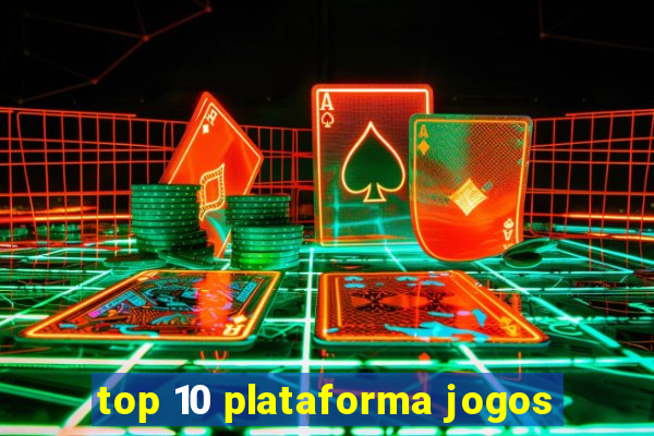 top 10 plataforma jogos