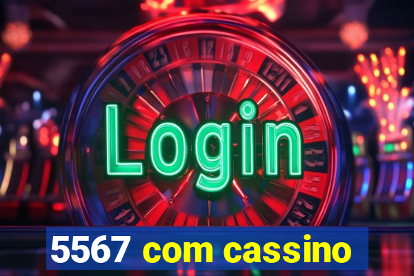 5567 com cassino