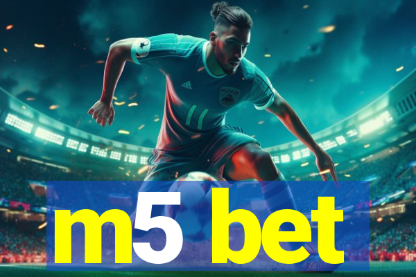 m5 bet