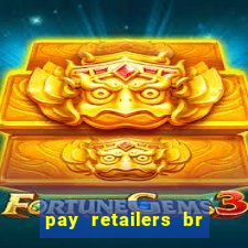 pay retailers br servicos de pagamentos ltda