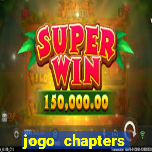 jogo chapters diamantes infinitos