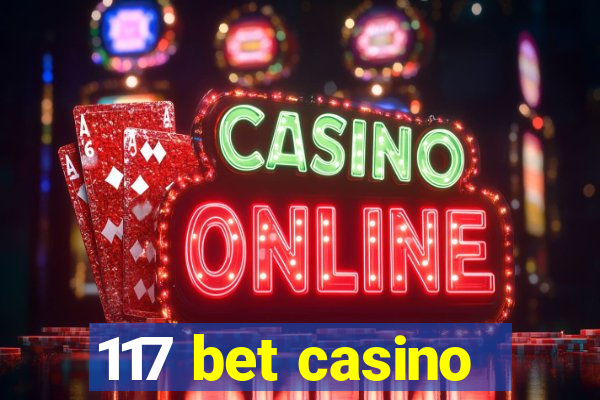 117 bet casino