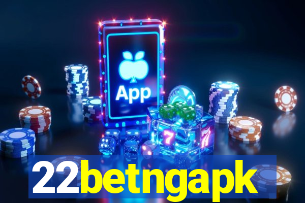 22betngapk