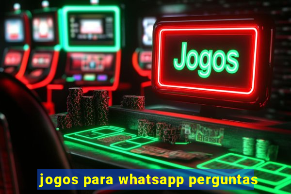 jogos para whatsapp perguntas