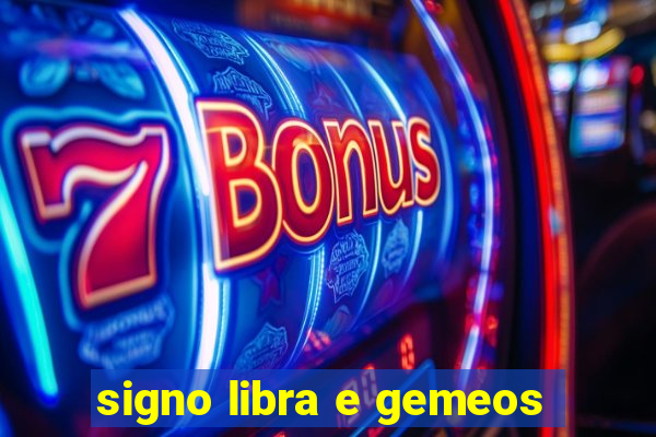 signo libra e gemeos