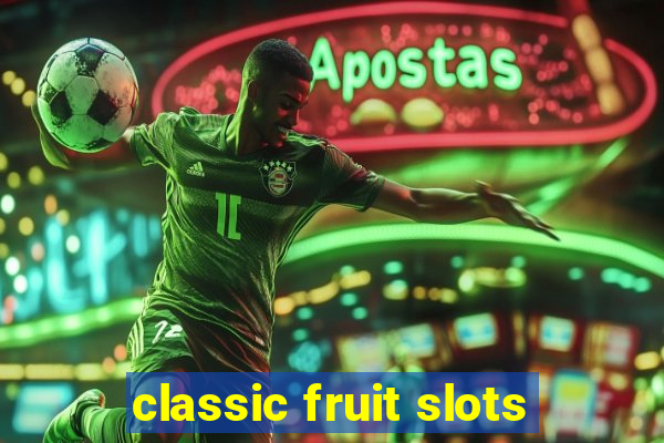 classic fruit slots