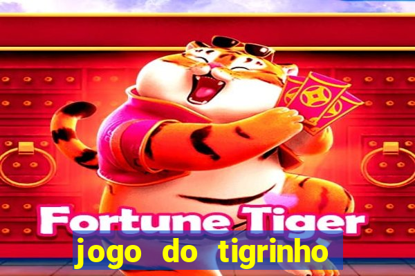 jogo do tigrinho de 2 reais