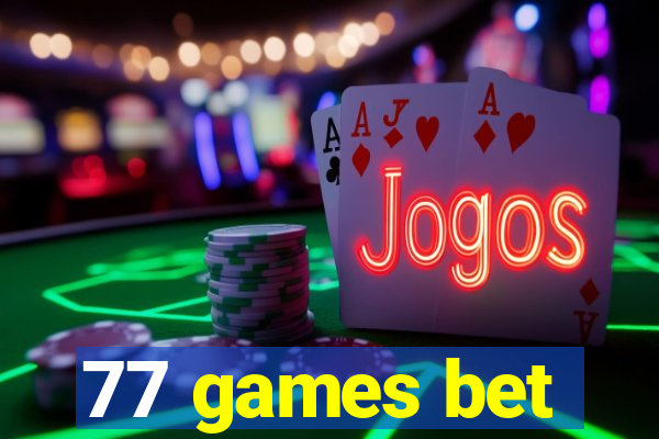 77 games bet