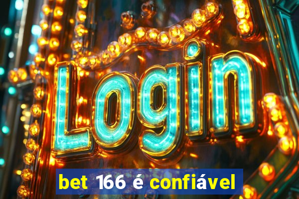 bet 166 é confiável
