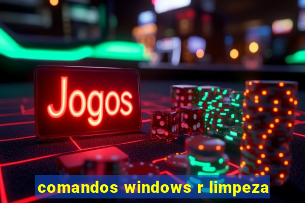 comandos windows r limpeza