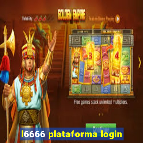 l6666 plataforma login