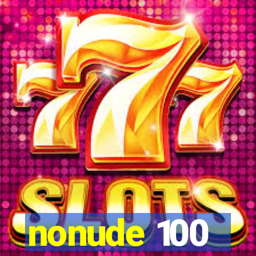 nonude 100