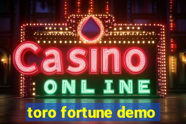 toro fortune demo