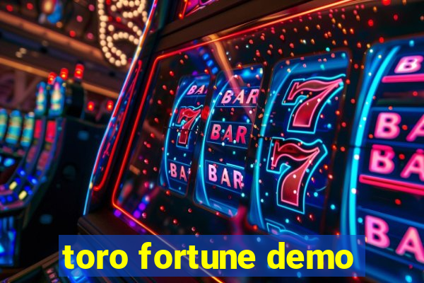 toro fortune demo