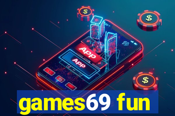 games69 fun