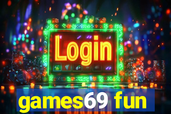 games69 fun