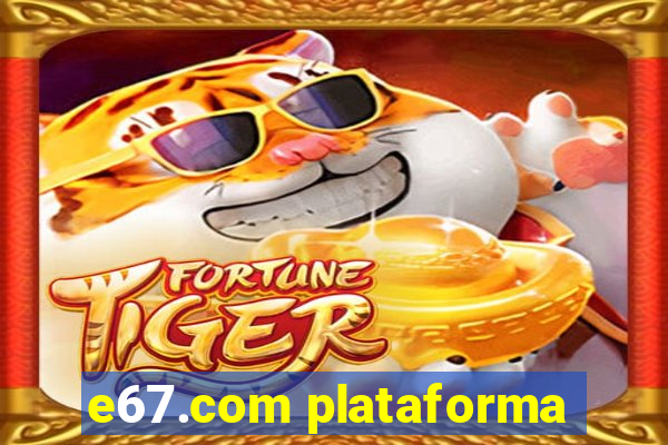 e67.com plataforma