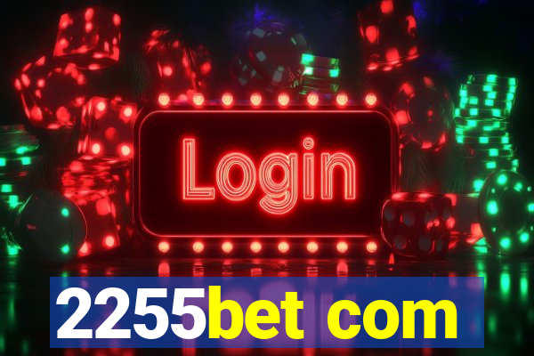 2255bet com