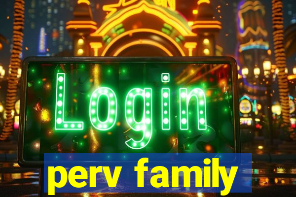 perv family