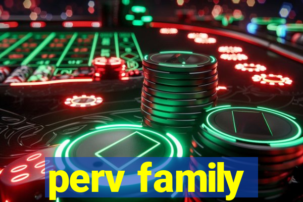 perv family