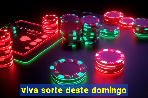 viva sorte deste domingo