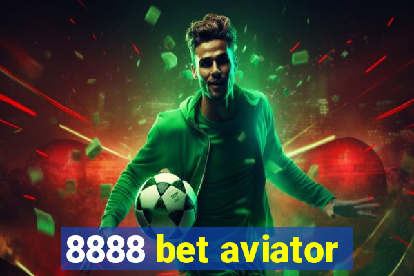 8888 bet aviator