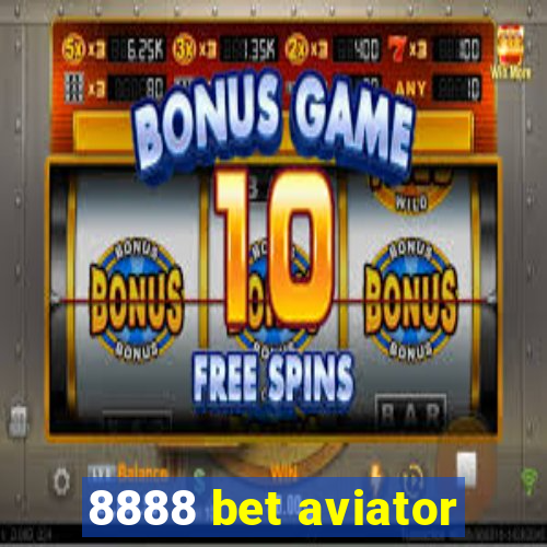 8888 bet aviator