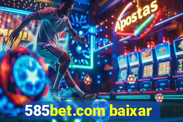 585bet.com baixar