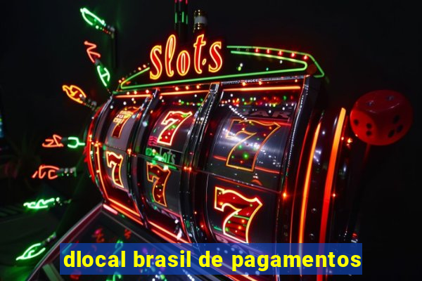 dlocal brasil de pagamentos