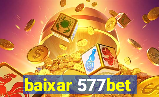 baixar 577bet