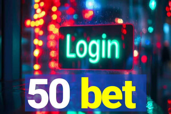 50 bet