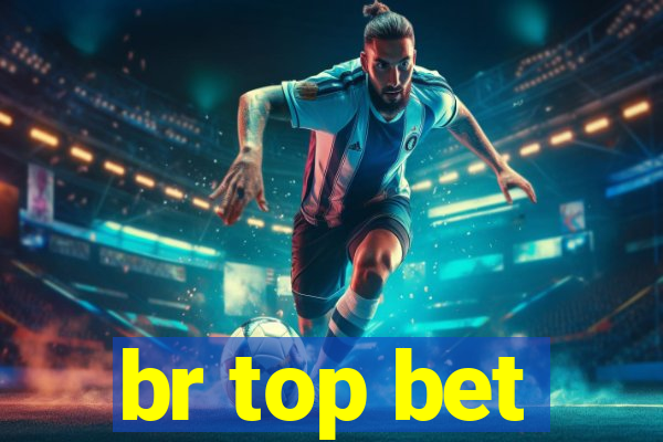 br top bet