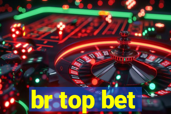 br top bet