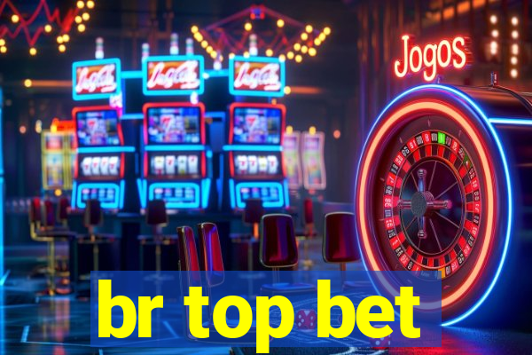 br top bet