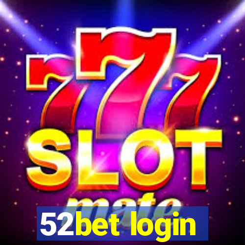 52bet login