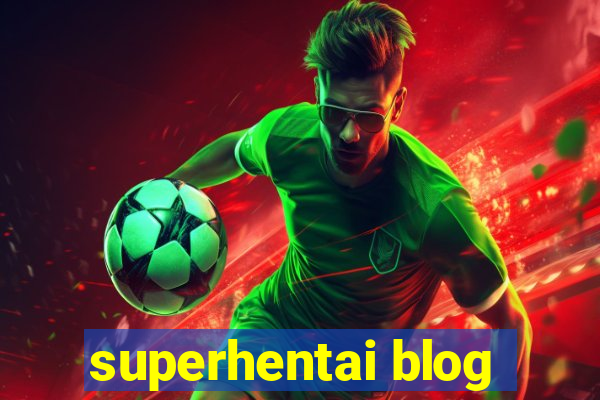 superhentai blog