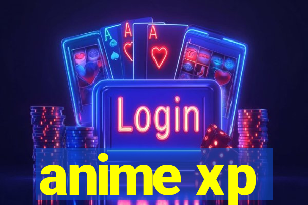 anime xp