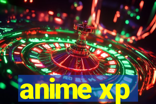 anime xp