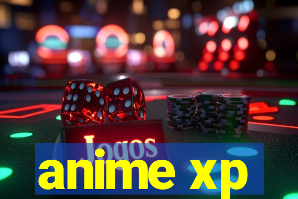 anime xp