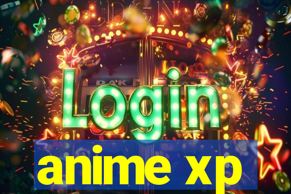 anime xp
