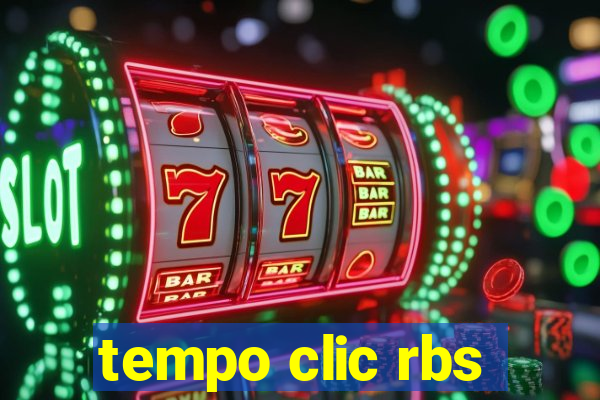 tempo clic rbs
