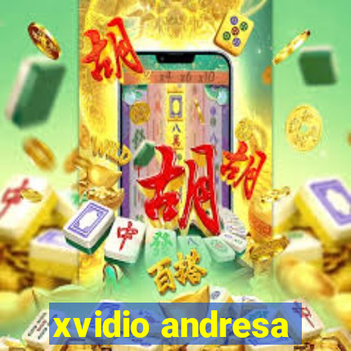 xvidio andresa