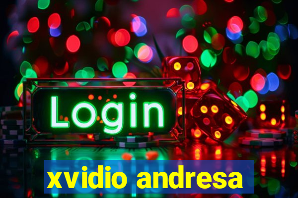 xvidio andresa