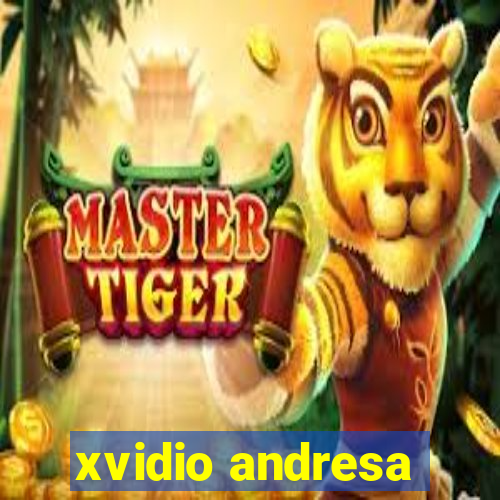 xvidio andresa