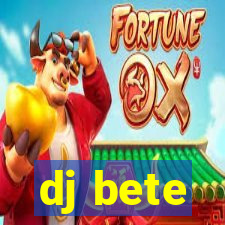 dj bete