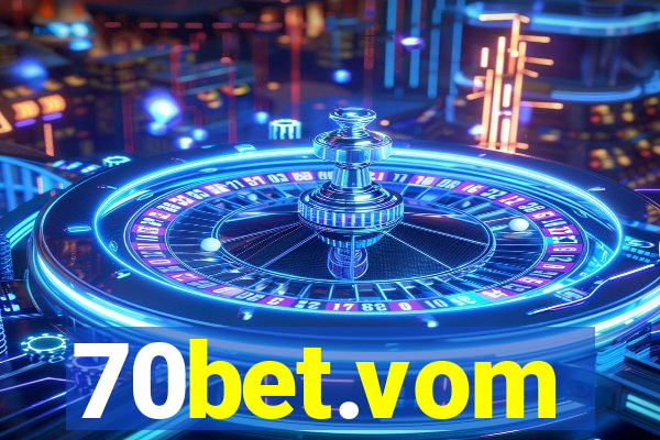70bet.vom
