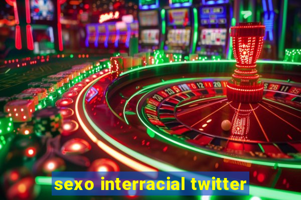 sexo interracial twitter