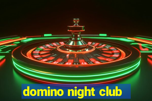 domino night club